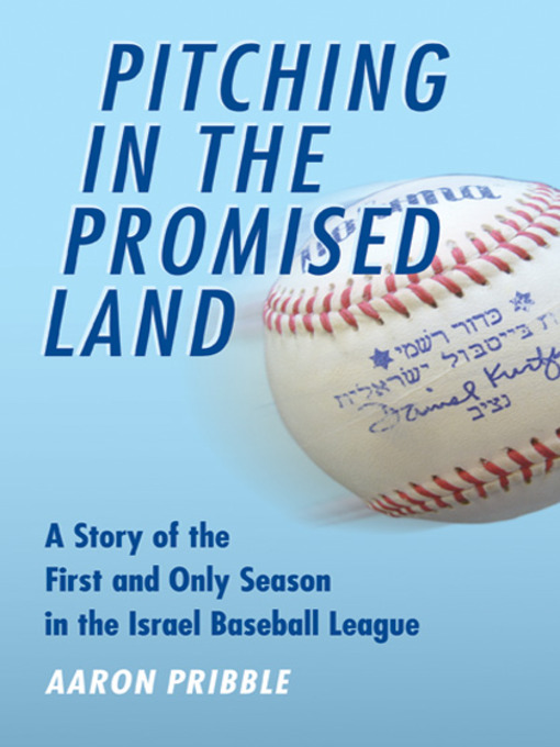 Title details for Pitching in the Promised Land by Aaron Pribble - Available
